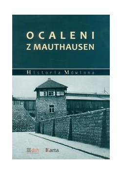 Madoń-Mitzner Katarzyna - Ocaleni z Mauthausen
