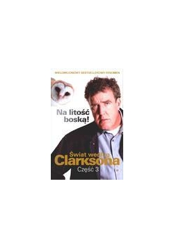 Świat według Clarksona 3 - Na litość boską!