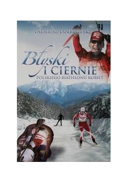 Błyski i ciernie polskiego biathlonu kobiet