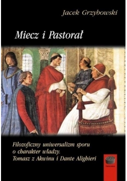 Miecz i Pastorał.Filozoficzny uniwersalizm sporu..
