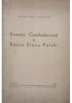 Kwestja Czechosłowacji a Racja Stanu Polski, 1938 r.