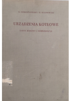 Urządzenia Kotłowe zarys Budowy i Eksplotacji