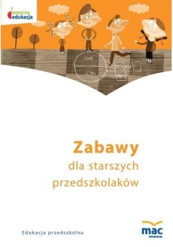 Zabawy dla starszych przedszkolaków. Książka + CD