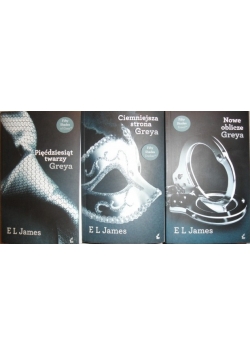 Pięćdziesiąt twarzy Greya/ Ciemniejsza strona Greya/ Nowe oblicze Greya, zestaw 3 książek