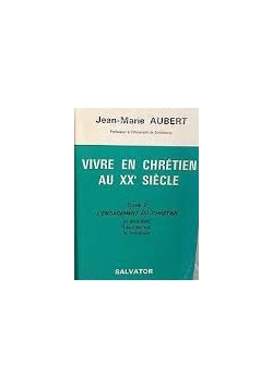 Vivre en Chretien au XX Siecle