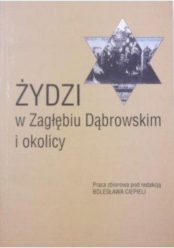 Żydzi w Zagłębiu Dąbrowskim i okolicy