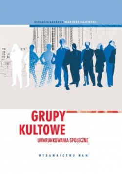 Grupy kultowe. Uwarunkowania społeczne
