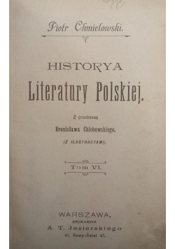 Historya Literatury Polskiej ,Tom VI ,1900 r.