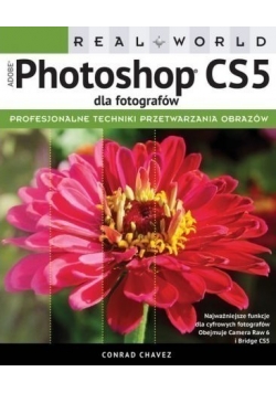Adobe Photoshop CS5 dla fotografów Real World
