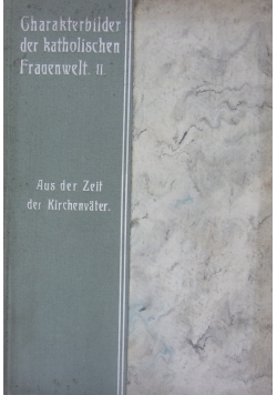 Charafterbilder der fatholischen Frauenwelt, 1911 r.