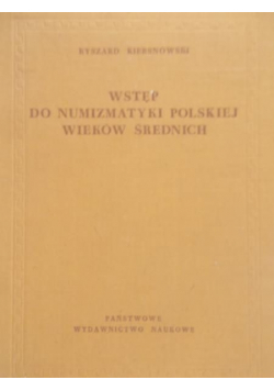 Wstęp do numizmatyki polskiej wieków średnich