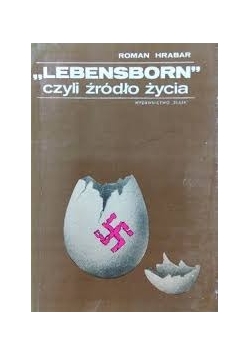 ''Lebensborn'' czyli źródło życia