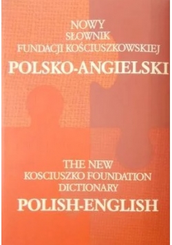 Nowy słownik Fundacji Kościuszkowskiej polsko angielski