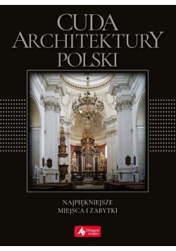 Cuda architektury Polski ( exclusive) wyd.2018