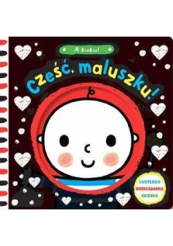 A kuku! Cześć, maluszku!