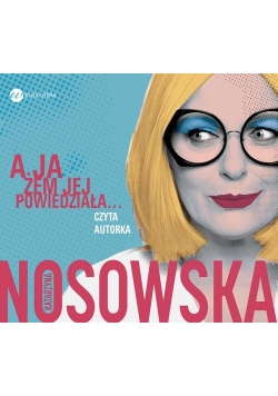 A ja żem jej powiedziała...