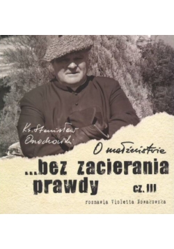 O małżeństwie bez zacierania prawdy cz. III