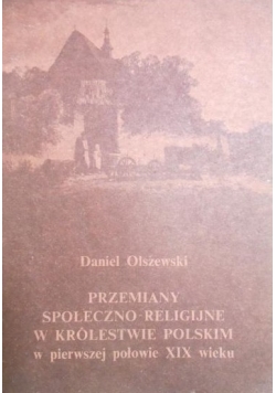 Przemiany społeczno-religijne w Królestwie Polskim w pierwszej połowie XIX wieku