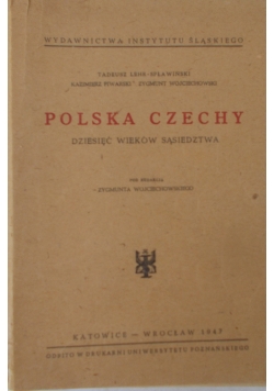Polska Czechy Dziesięć wieków sąsiedztwa , 1947 r.