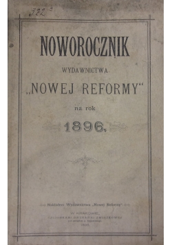 Noworocznik wydawnictwa .Nowej Reformy na rok 1896,1896r.