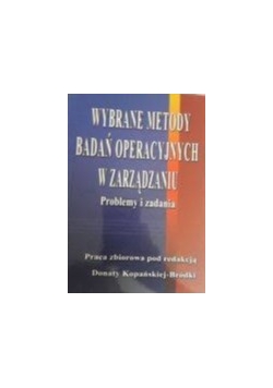 Wybrane metody badań operacyjnych w zarządzaniu. Problemy i zadania