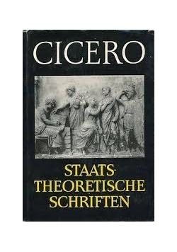 Cicero. Staatstheoretische Schriften
