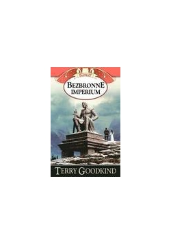 Bezbronne Imperium  - Terry Goodkind