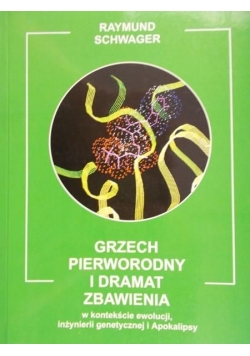 Grzech pierworodny i dramat zbawienia. W kontekście ewolucji inżynierii genetycznej i Apokalipsy