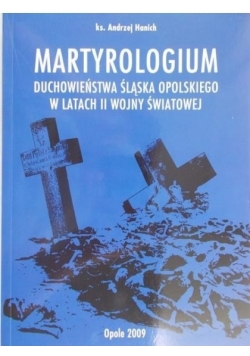 Martyrologium duchowieństwa śląska opolskiej w latach II wojny światowej