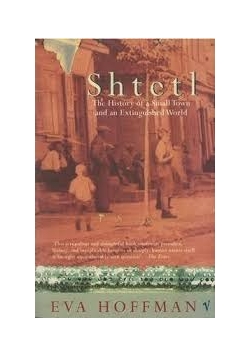 Shtetl the History of small Town and an Extinguished World