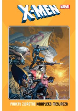 X-Men: Punkty zwrotne. Kompleks mesjasza