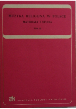 Muzyka religijna w Polsce , tom III