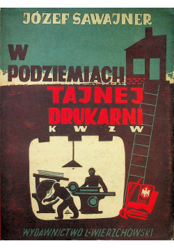 W podziemiach tajnej drukarni 1947 r.
