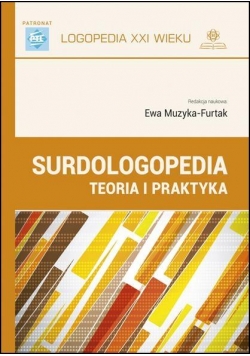 Surdologopedia. Teoria i praktyka