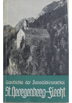 Geschichte der Benediktinerabtei St Georgenberg