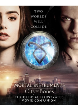 The  mortal instruments city of bones the official illustrated moviecompanion