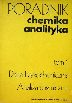Poradnik chemika analityka tom 1