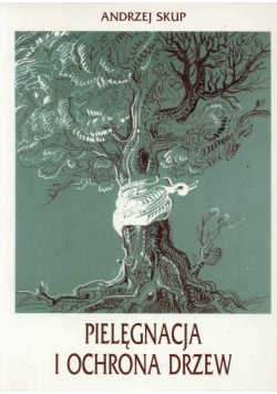 Pielęgnacja i ochrona drzew