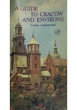 A guide to Cracow and environs