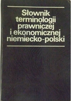 Słownik terminologii prawniczej i ekonomicznej niemiecko-polski