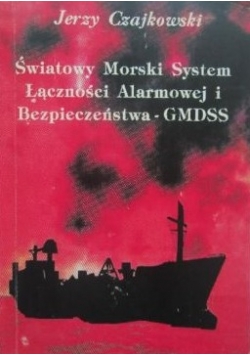 Światowy Morski System Łączności Alarmowej i Bezpieczeństwa - GMDSS