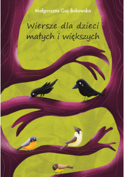 Wiersze dla dzieci małych i większych
