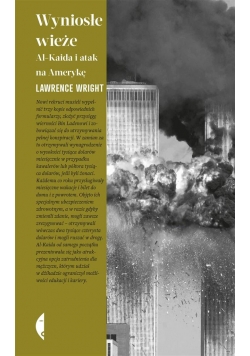 Wyniosłe wieże. Al- Kaida i atak na Amerykę