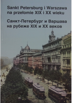 Sankt Petersburg i Warszawa na przełomie XIX i XX wieku