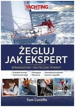 Żegluj jak ekspert Sprawdzone i skuteczne porady