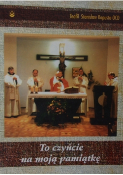 To czyńcie na moją pamiątkę