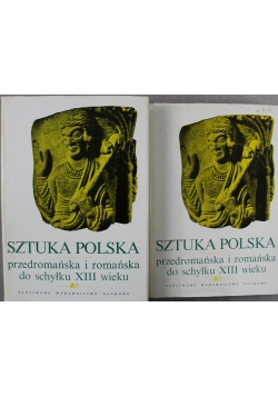 Sztuka polska przedromańska i romańska do schyłku XIII wieku 2 Części