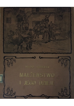 Małżeństwo i jego dzieje ,1903r.