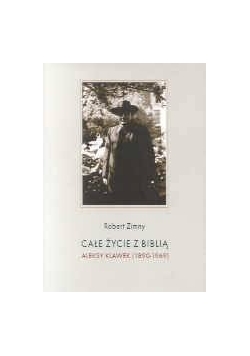 Całe życie z Biblią. Aleksy Klawek ( 1890-1969)