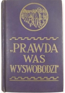 Prawda Was wyswobodzi. Poświęcona Jehowie, 1946 r.
